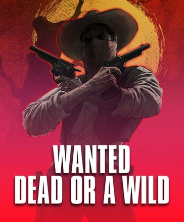 Wanted dead or a wild